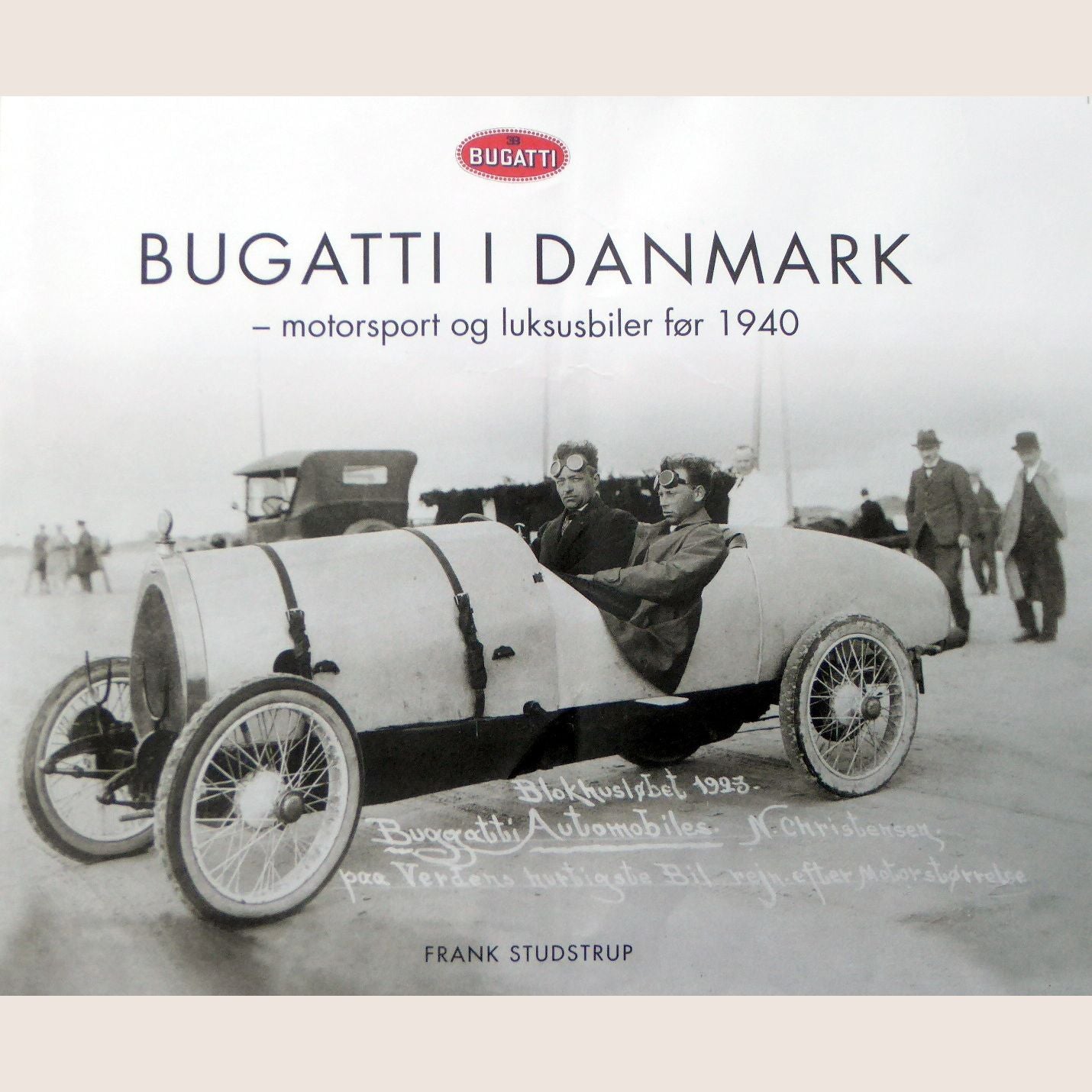 Bugatti i Danmark – Motorsport og Luksusbiler før 1940, hardcover bog med 226 sider og 170 illustrationer af Frank Studstrup