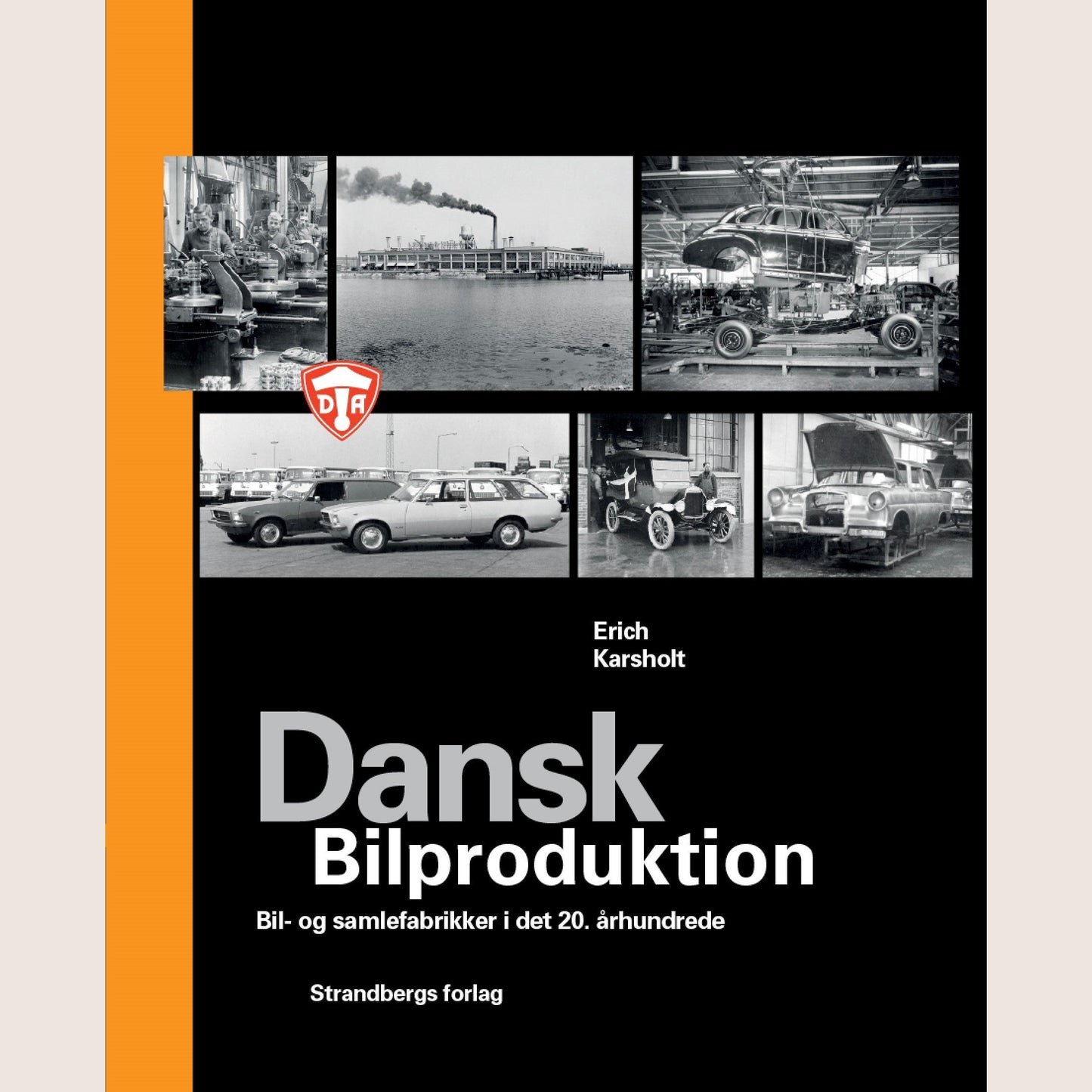 Dansk Bilproduktion – En bog, der udforsker den danske bilindustris historie og udvikling gennem tiden.